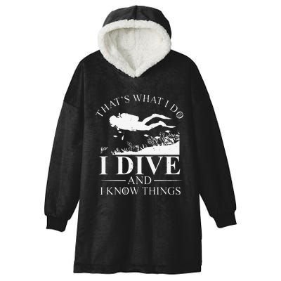 Funny I Dive And I Know Things Scuba Diver Gift Scuba Diving Hooded Wearable Blanket