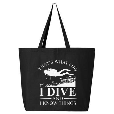Funny I Dive And I Know Things Scuba Diver Gift Scuba Diving 25L Jumbo Tote
