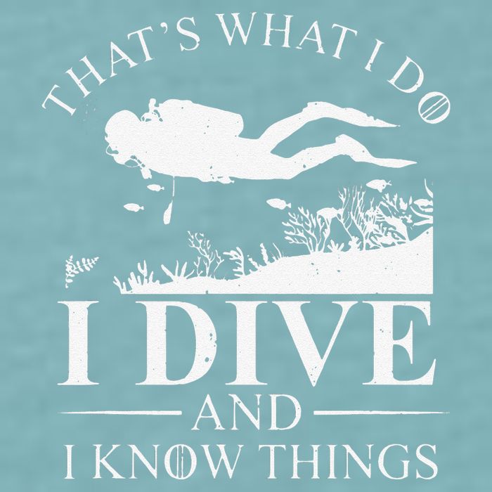 Funny I Dive And I Know Things Scuba Diver Gift Scuba Diving Sueded Cloud Jersey T-Shirt