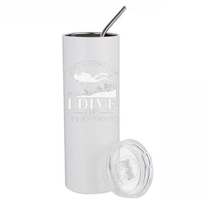 Funny I Dive And I Know Things Scuba Diver Gift Scuba Diving Stainless Steel Tumbler