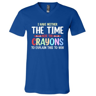 Funny I Don't Have The Time Or The Crayons To Explain This Gift V-Neck T-Shirt