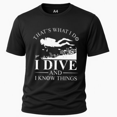 Funny I Dive And I Know Things Scuba Diver Gift Scuba Diving Performance Shirt