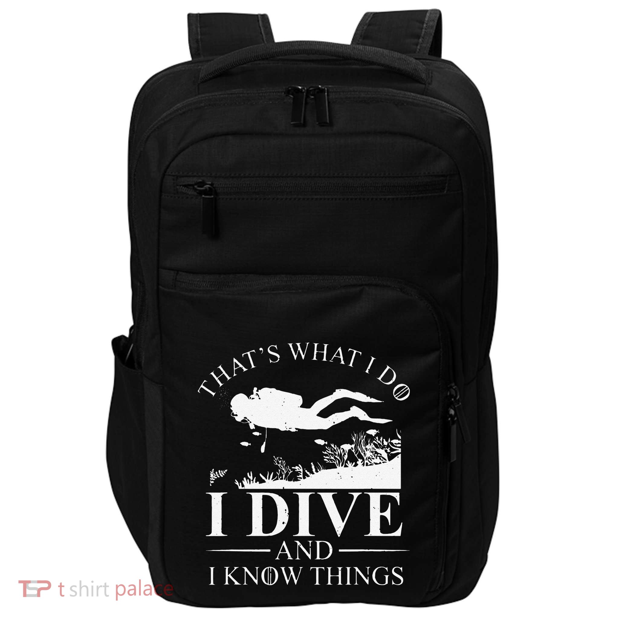 Funny I Dive And I Know Things Scuba Diver Gift Scuba Diving Impact Tech Backpack