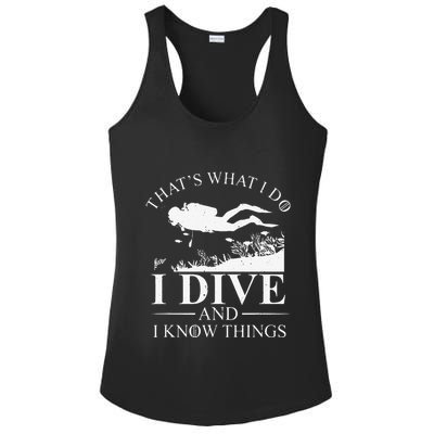 Funny I Dive And I Know Things Scuba Diver Gift Scuba Diving Ladies PosiCharge Competitor Racerback Tank