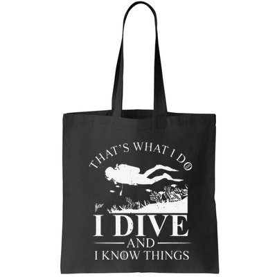 Funny I Dive And I Know Things Scuba Diver Gift Scuba Diving Bag