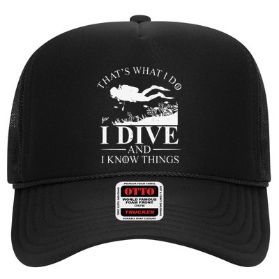Funny I Dive And I Know Things Scuba Diver Gift Scuba Diving Trucker Hat