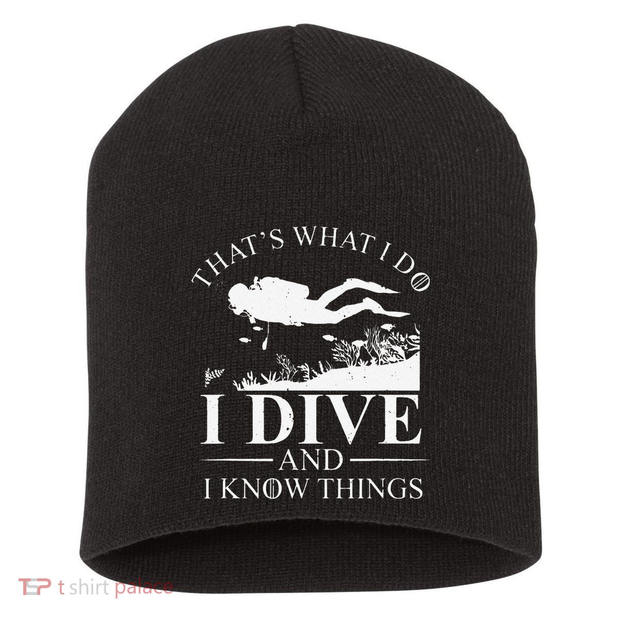 Funny I Dive And I Know Things Scuba Diver Gift Scuba Diving Short Acrylic Beanie
