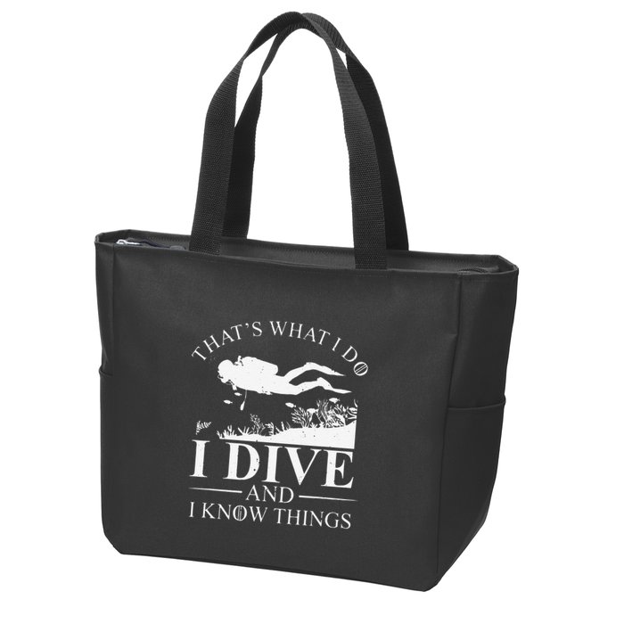 Funny I Dive And I Know Things Scuba Diver Gift Scuba Diving Zip Tote Bag