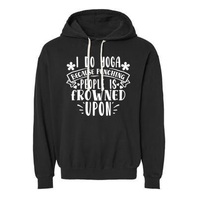 Funny I Do Yoga Because Punching People Is Frowned Upon Gift Garment-Dyed Fleece Hoodie