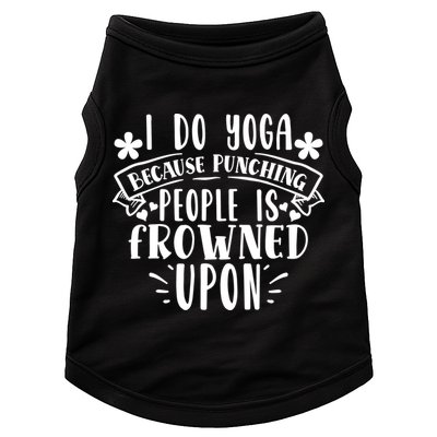 Funny I Do Yoga Because Punching People Is Frowned Upon Gift Doggie Tank