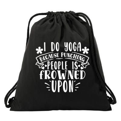 Funny I Do Yoga Because Punching People Is Frowned Upon Gift Drawstring Bag