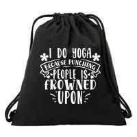 Funny I Do Yoga Because Punching People Is Frowned Upon Gift Drawstring Bag