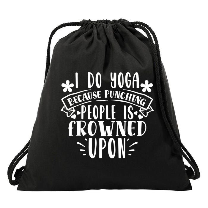Funny I Do Yoga Because Punching People Is Frowned Upon Gift Drawstring Bag