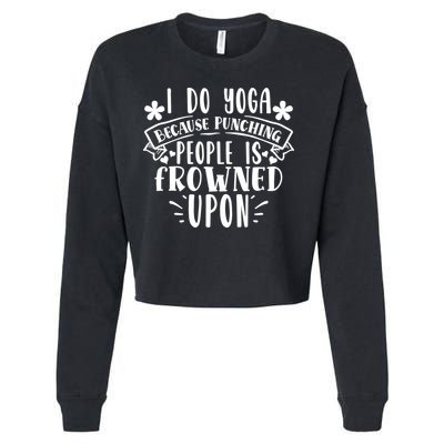 Funny I Do Yoga Because Punching People Is Frowned Upon Gift Cropped Pullover Crew