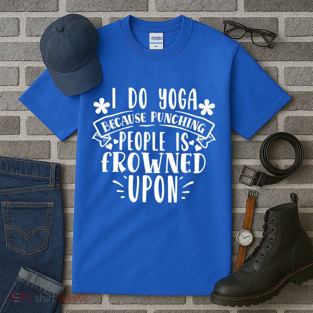 Funny I Do Yoga Because Punching People Is Frowned Upon Gift Tall T-Shirt