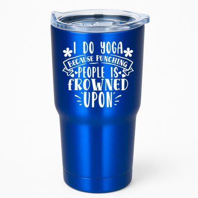 Funny I Do Yoga Because Punching People Is Frowned Upon Gift Tumbler