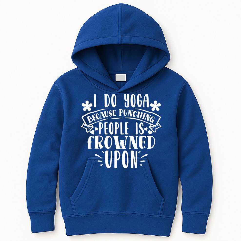 Funny I Do Yoga Because Punching People Is Frowned Upon Gift Kids Hoodie