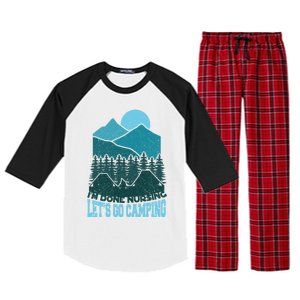 Funny Im Done Nursing Lets Go Camping Nurse Cute Gift Raglan Sleeve Pajama Set