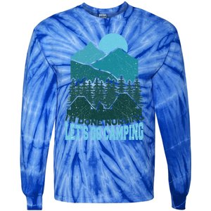 Funny Im Done Nursing Lets Go Camping Nurse Cute Gift Tie-Dye Long Sleeve Shirt