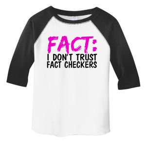 Fact I Don Trust Fact Checkers Funny Gift Toddler Fine Jersey T-Shirt