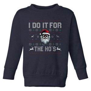 Funny I Do It For The Hos Xmas Santa Clause Saying Christmas Toddler Sweatshirt