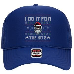 Funny I Do It For The Hos Xmas Santa Clause Saying Christmas High Crown Mesh Back Trucker Hat