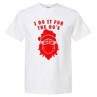 Funny I Do It For The Hos Christmas Santa Christmas Xmas Gift Garment-Dyed Heavyweight T-Shirt