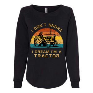 Funny I Don't Snore I Dream I'm A Tractor Womens California Wash Sweatshirt