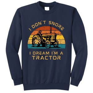 Funny I Don't Snore I Dream I'm A Tractor Sweatshirt