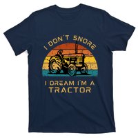 Funny I Don't Snore I Dream I'm A Tractor T-Shirt