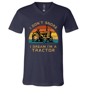 Funny I Don't Snore I Dream I'm A Tractor V-Neck T-Shirt