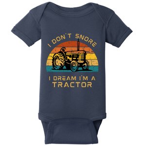 Funny I Don't Snore I Dream I'm A Tractor Baby Bodysuit