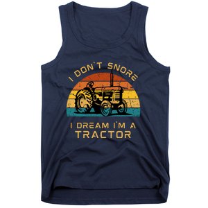 Funny I Don't Snore I Dream I'm A Tractor Tank Top