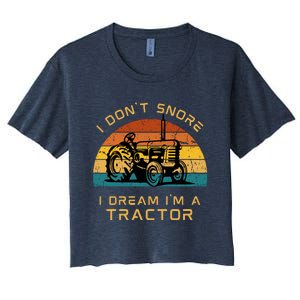 Funny I Don't Snore I Dream I'm A Tractor Women's Crop Top Tee