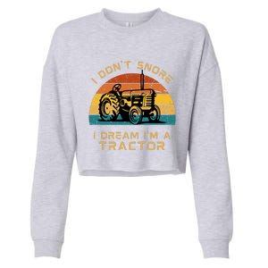 Funny I Don't Snore I Dream I'm A Tractor Cropped Pullover Crew