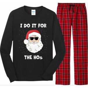 Funny I Do It For The Hos Funny Santa In Dark Sunglasses Gift Long Sleeve Pajama Set