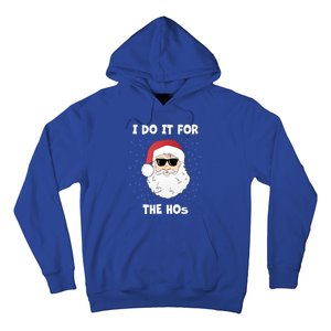 Funny I Do It For The Hos Funny Santa In Dark Sunglasses Gift Hoodie