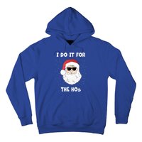 Funny I Do It For The Hos Funny Santa In Dark Sunglasses Gift Hoodie