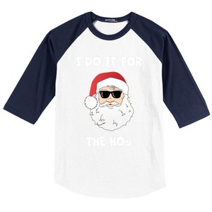 Funny I Do It For The Hos Funny Santa In Dark Sunglasses Gift Baseball Sleeve Shirt