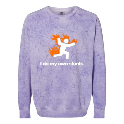 I do my own stunts funny figure on fire I do my own stunts Gift Colorblast Crewneck Sweatshirt