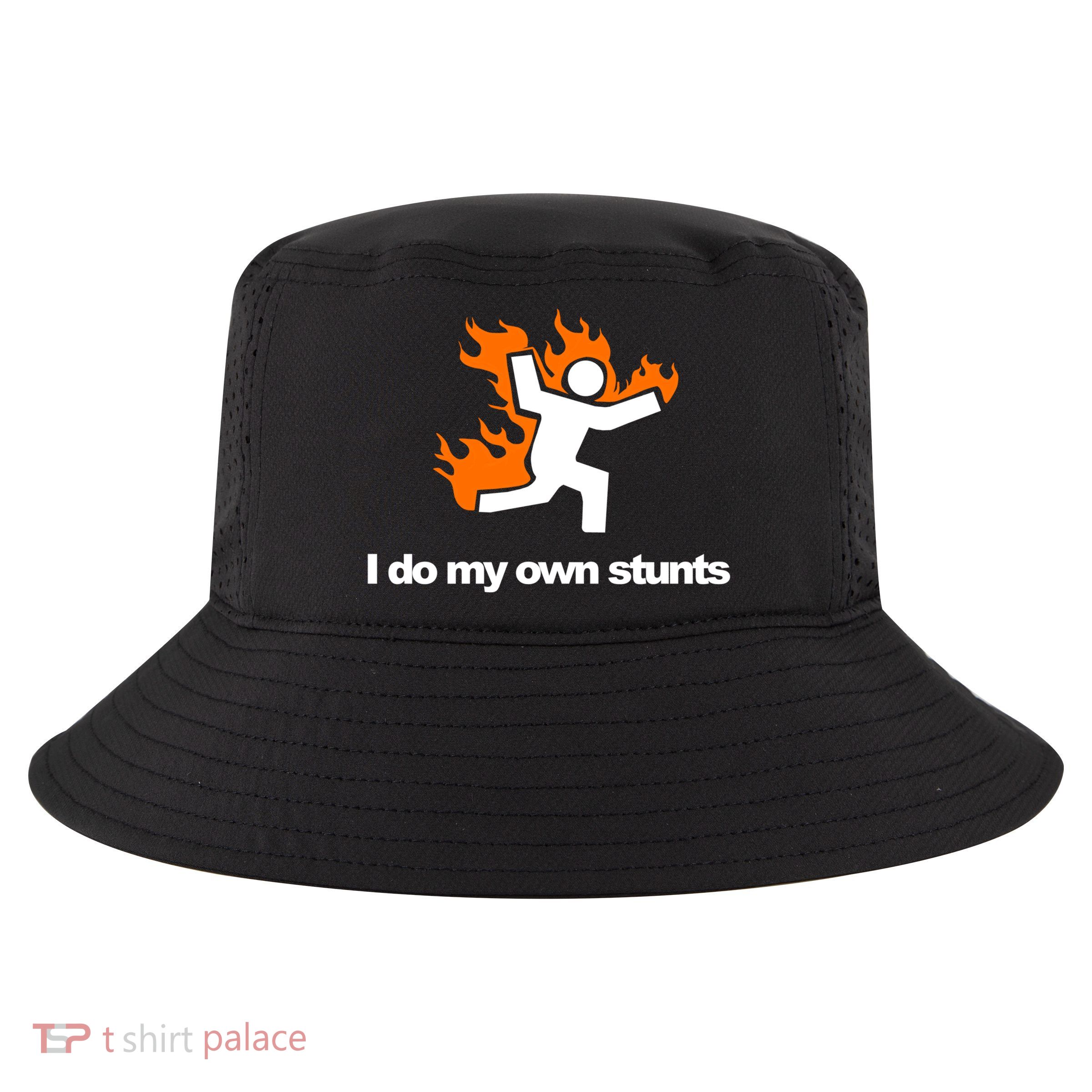 I do my own stunts funny figure on fire I do my own stunts Gift Cool Comfort Performance Bucket Hat