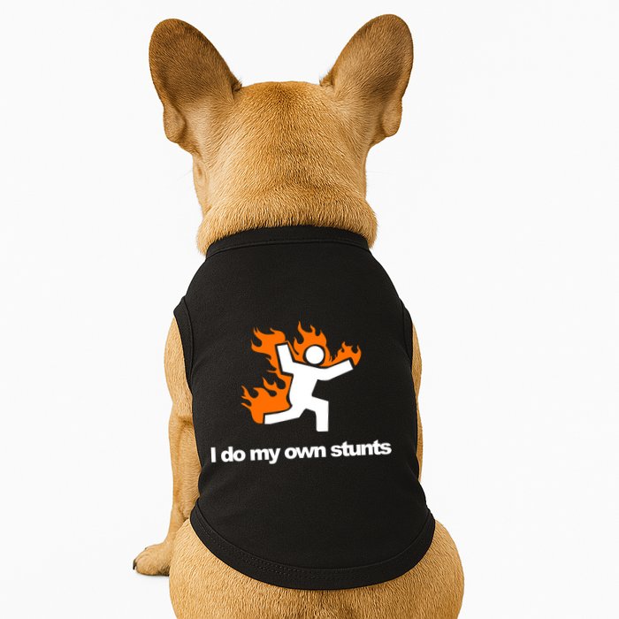 I do my own stunts funny figure on fire I do my own stunts Gift Doggie Tank