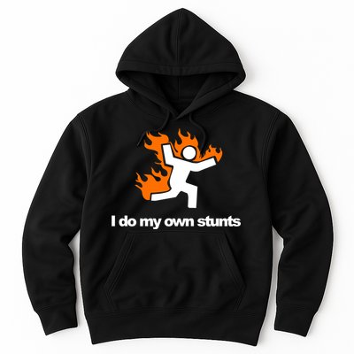 I do my own stunts funny figure on fire I do my own stunts Gift Hoodie