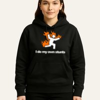 I do my own stunts funny figure on fire I do my own stunts Gift Hoodie
