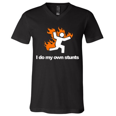 I do my own stunts funny figure on fire I do my own stunts Gift V-Neck T-Shirt