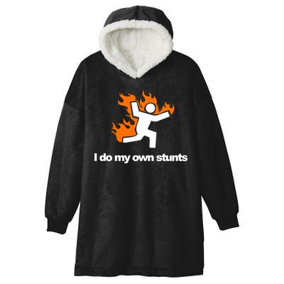 I do my own stunts funny figure on fire I do my own stunts Gift Hooded Wearable Blanket