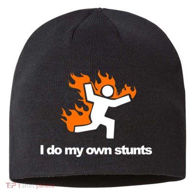 I do my own stunts funny figure on fire I do my own stunts Gift Sustainable Beanie