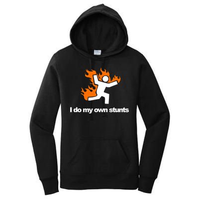 I do my own stunts funny figure on fire I do my own stunts Gift Women's Pullover Hoodie