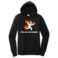 I do my own stunts funny figure on fire I do my own stunts Gift Women's Pullover Hoodie