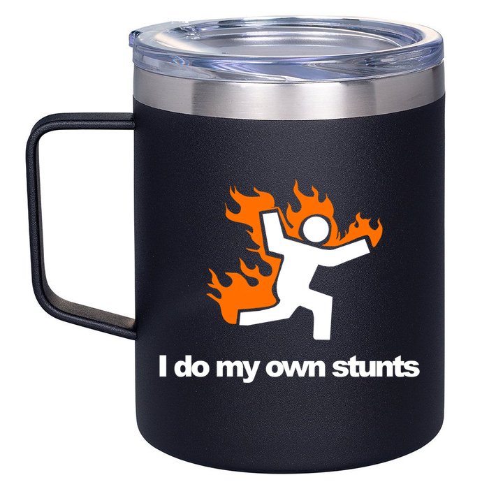 I do my own stunts funny figure on fire I do my own stunts Gift 12oz Stainless Steel Coffee Mug